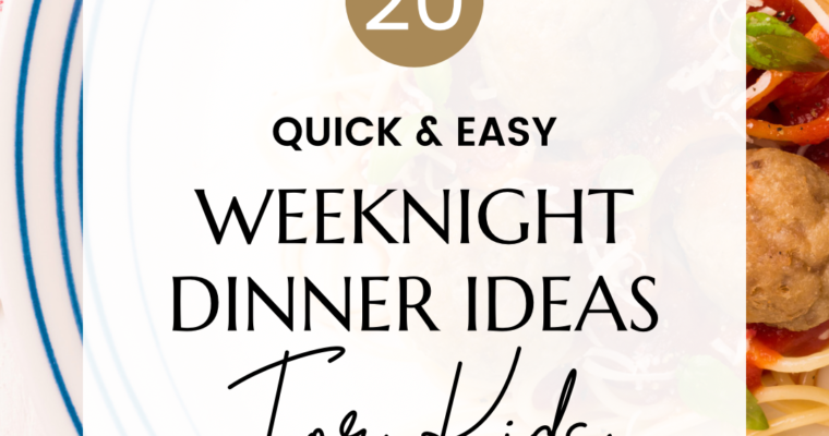 20 Quick and Easy Dinner Ideas for Kids